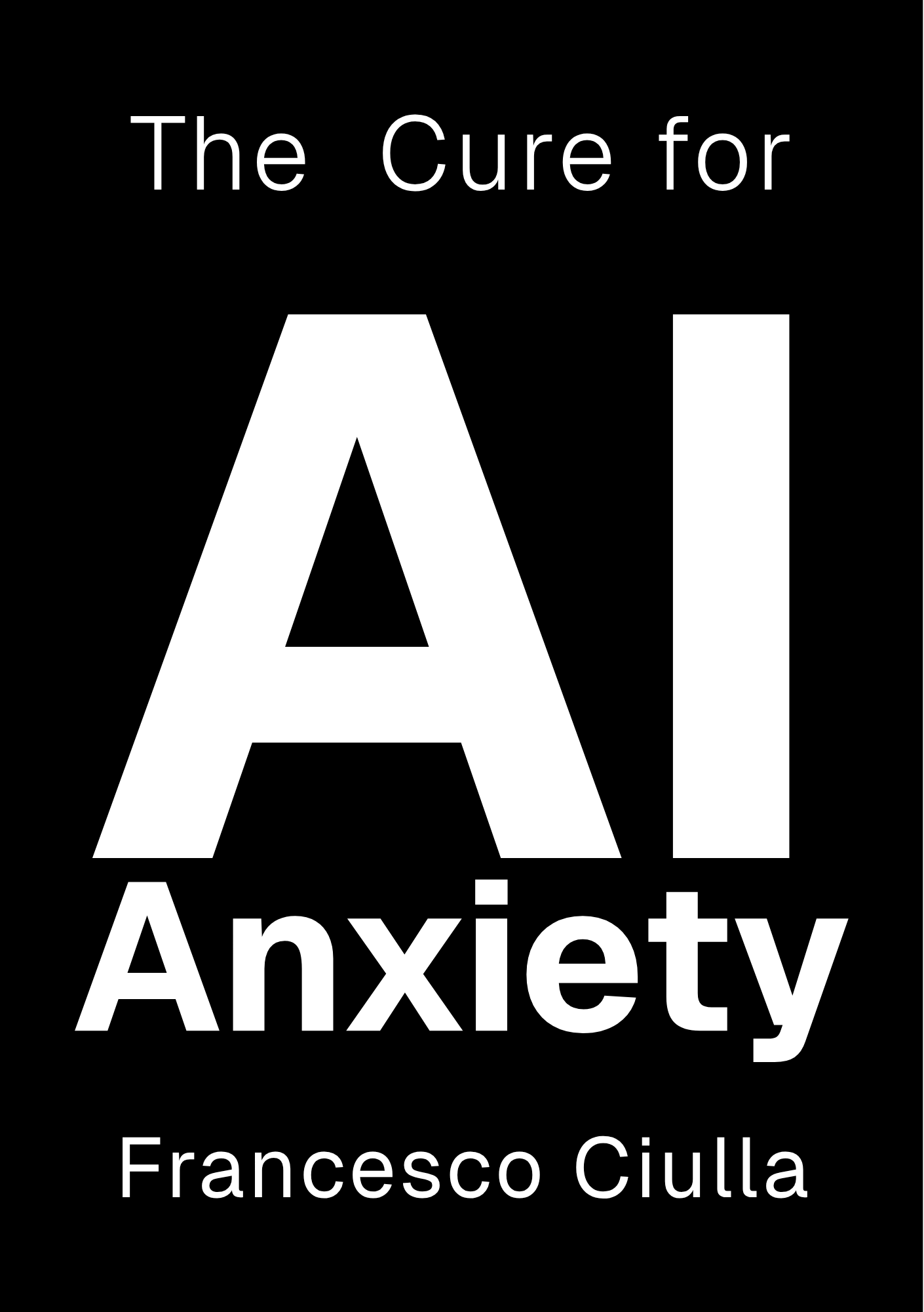 The Cure for AI Anxiety Book Cover